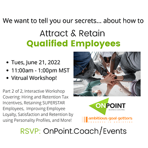 Attract and Retain Qualified Employees Virtual Workshop - Part 2 of 2